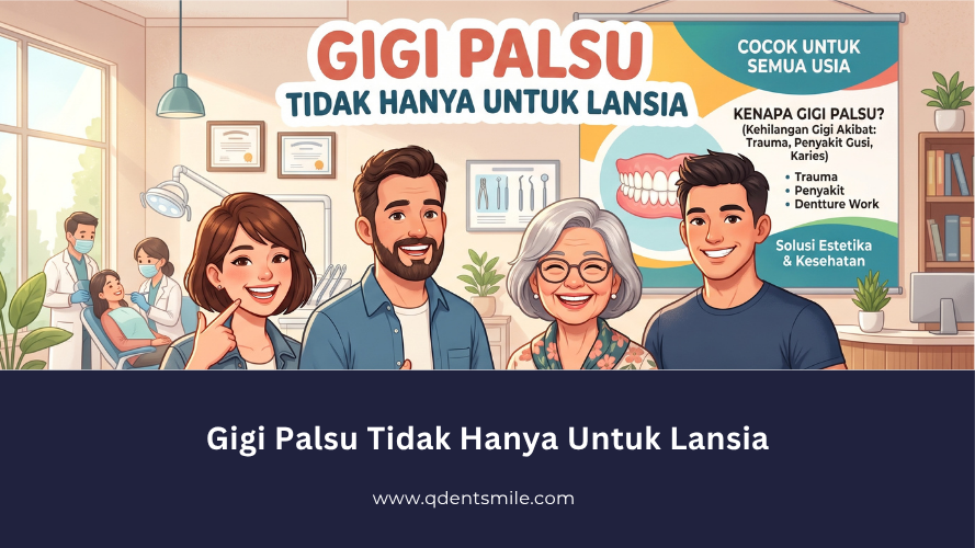 Gigi Palsu Tidak Hanya Untuk Lansia Saja